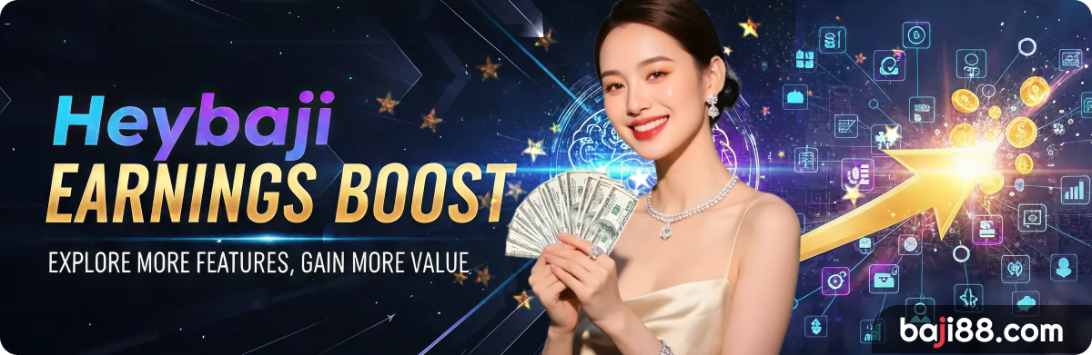 Heybaji Earnings Boost: Explore More Features, Gain More Value